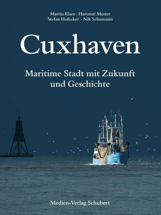 Cuxhaven - Maritime Stadt mit Zukunft und Geschichte